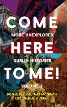 Come Here To Me! Volume 2, Donal Fallon, Ciarán Murray, Sam McGrath