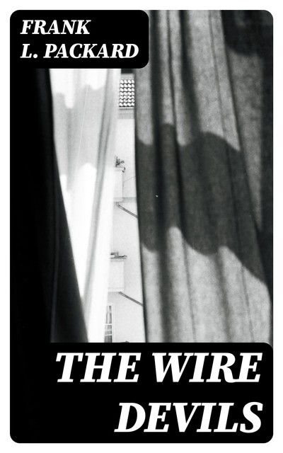 The Wire Devils, Frank L.Packard