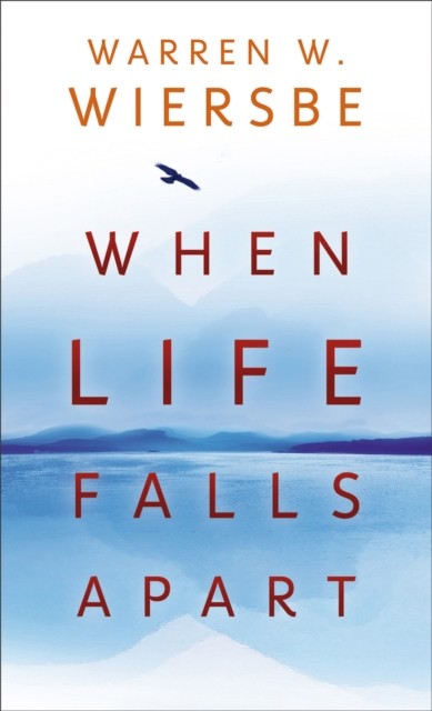 When Life Falls Apart, Warren W. Wiersbe