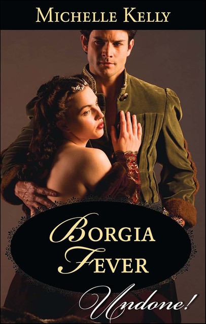 Borgia Fever, Michelle Kelly