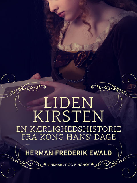 Liden Kirsten – en kærlighedshistorie fra Kong Hans dage, Herman Frederik Ewald