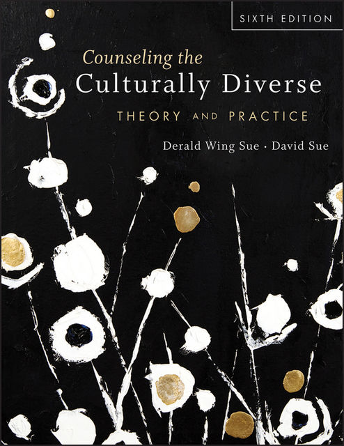Counseling the Culturally Diverse, David Sue, Derald Wing Sue