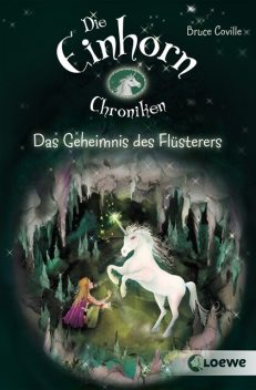 Die Einhornchroniken 2 – Das Geheimnis des Flüsterers, Bruce Coville