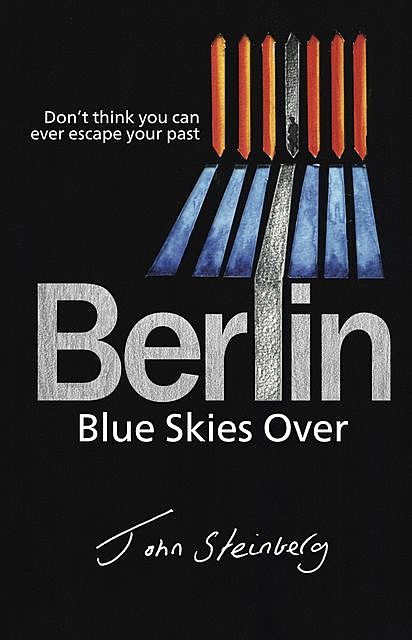 Blue Skies Over Berlin, John Steinberg