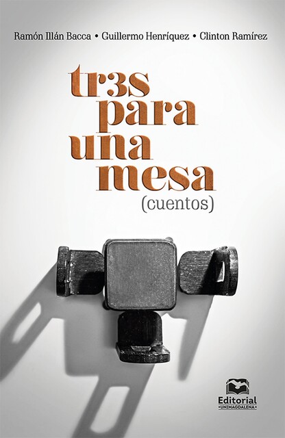 Tres para una mesa, Ramón Illán Bacca, Clinton Ramírez Contreras, Guillermo Henríquez Torres