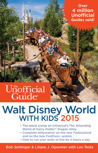 The Unofficial Guide to Walt Disney World with Kids 2015, Bob Sehlinger, Len Testa, Liliane J. Opsomer