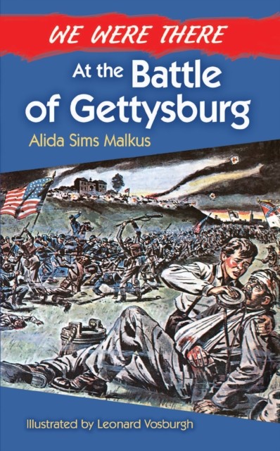 We Were There at the Battle of Gettysburg, Alida Sims Malkus