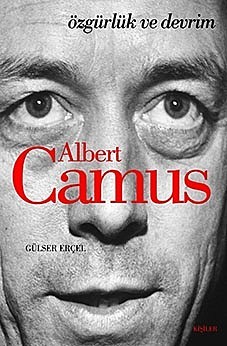 Albert Camus – Özgürlük ve Devrim, Gülser Erçel