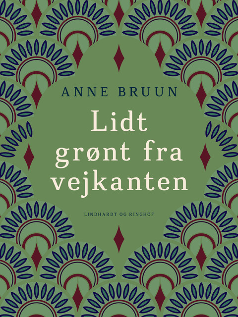 Lidt grønt fra vejkanten, Anne Bruun