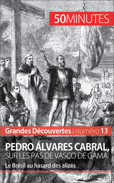 Pedro Álvares Cabral, sur les pas de Vasco de Gama, Romain Parmentier
