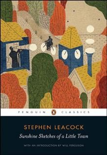 Penguin Black Classic Sunshine Sketches Of A Small Town, Stephen Leacock
