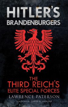 Hitler's Brandenburgers, Lawrence Paterson, David R Higgs