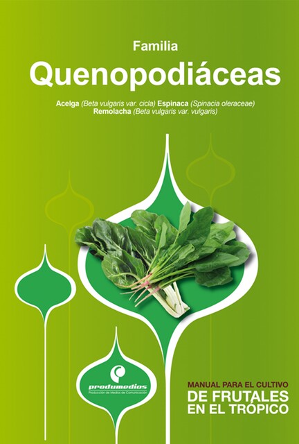 Manual para el cultivo de hortalizas. Familia Quenopodiáceas, Germán David Sánchez, Hernán Pinzón Ramírez
