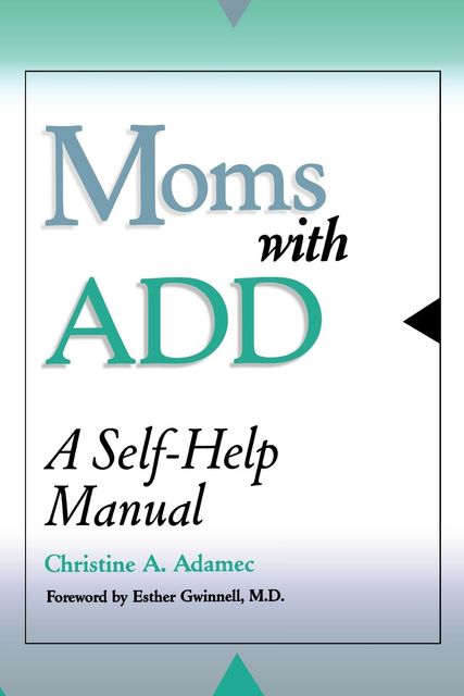Moms with ADD, Christine Adamec
