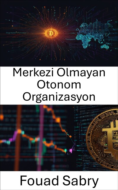 Merkezi Olmayan Otonom Organizasyon, Fouad Sabry