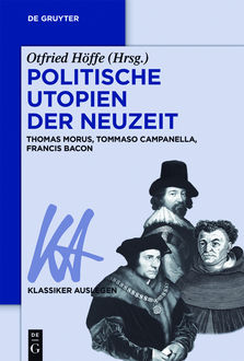 Politische Utopien der Neuzeit, Francis Bacon, Tommaso Campanella, Thomas Morus