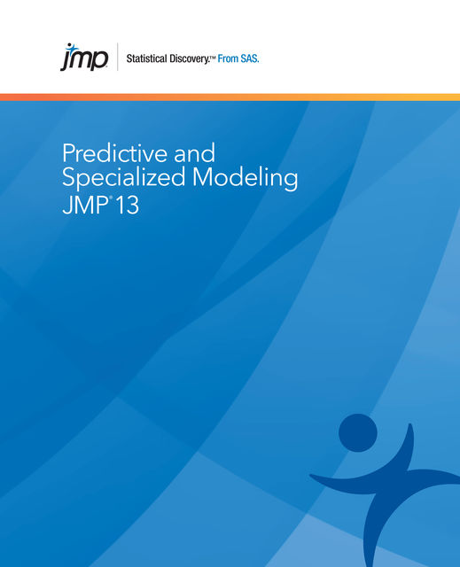 JMP 13 Predictive and Specialized Modeling, SAS Institute Inc.