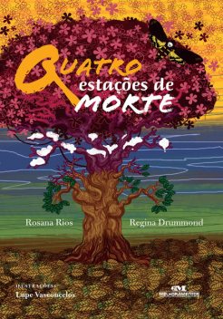Quatro Estações de Morte, Rosana Rios, Regina Drummond