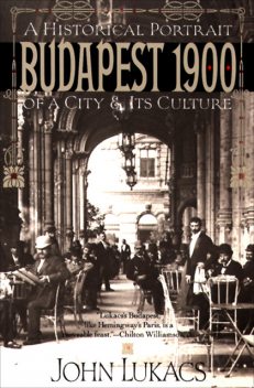 Budapest 1900, John Lukacs
