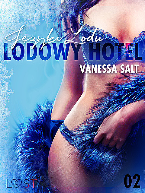 Lodowy Hotel 2: Języki Lodu – Opowiadanie erotyczne, Vanessa Salt