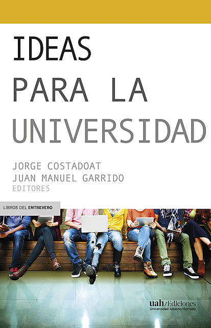 Ideas para la universidad, Jorge Costadoat, Juan Manuel Garrido