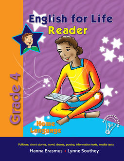 English for Life Reader Grade 4 Home Language, Hanna Erasmus, Lynne Southey
