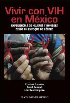 Vivir con VIH en México, Cristina Herrera, Lourdes Campero, Tamil Kendall