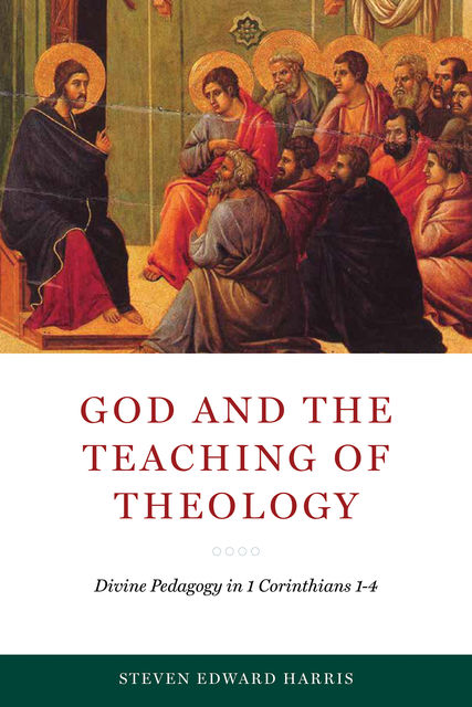 God and the Teaching of Theology, Steven Harris