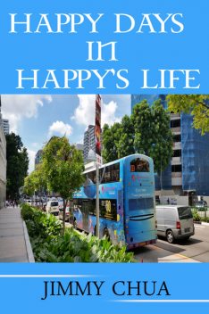 Happy Days In Happy's Life, Jimmy Chua