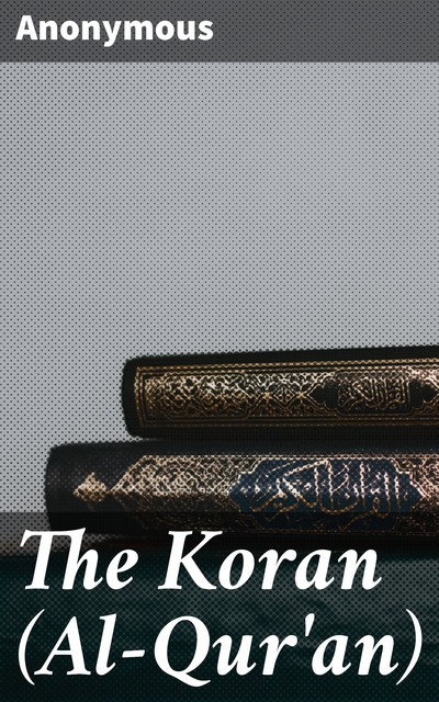 The Koran (Al-Qur'an), 