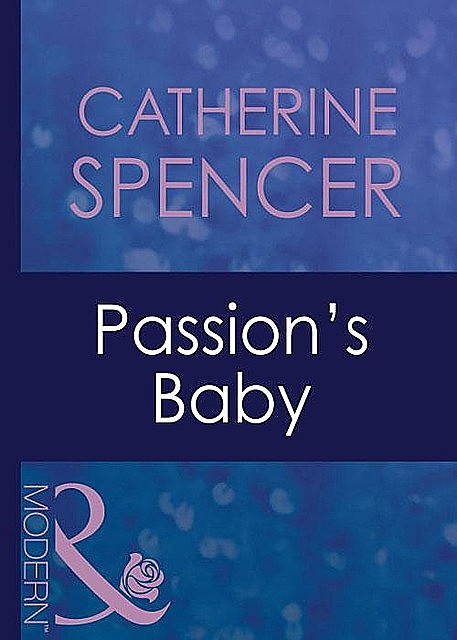 Passion's Baby, Catherine Spencer