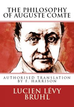 The Philosophy of Auguste Comte, Lucien Lévy-Bruhl