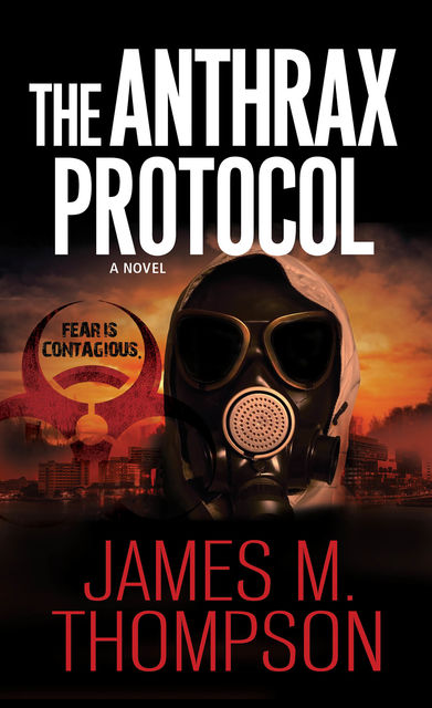The Anthrax Protocol, James Thompson