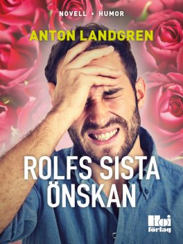Rolfs sista önskan, Anton Landgren