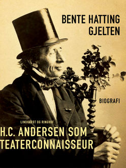 H. C. Andersen som teaterconnaisseur, Bente Hatting Gjelten