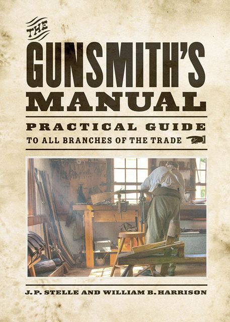 The Gunsmith's Manual, William Harrison, J.P. Stelle