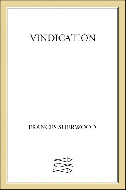 Vindication, Frances Sherwood