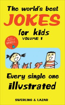 The World's Best Jokes for Kids Volume 1, Lisa Swerling, Ralph Lazar