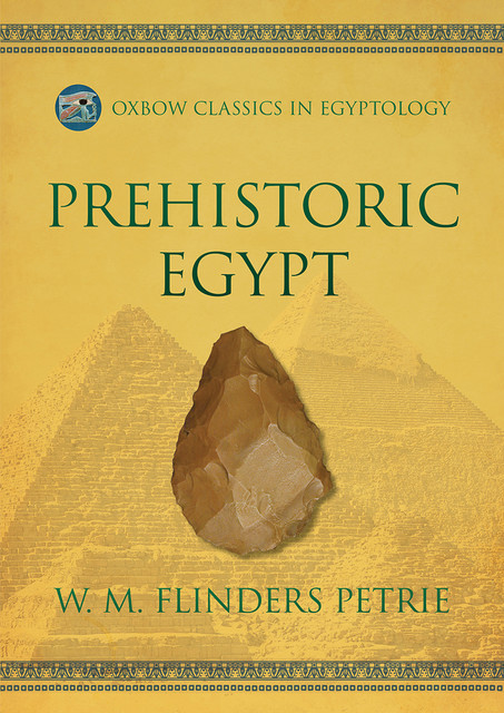 Prehistoric Egypt, W.M.Flinders Petrie