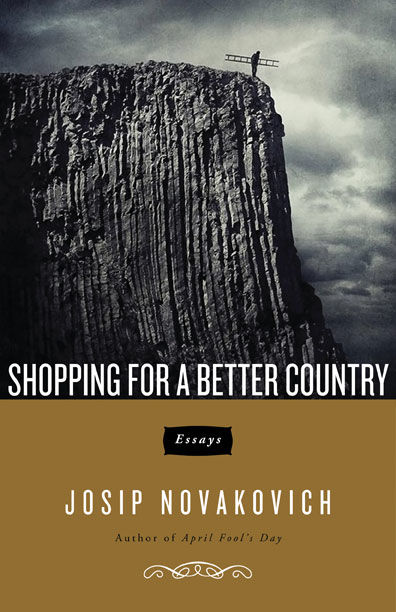Shopping for a Better Country, Josip Novakovich