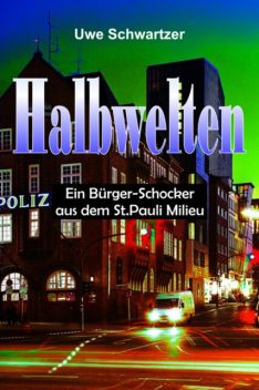 Halbwelten, Uwe Schwartzer