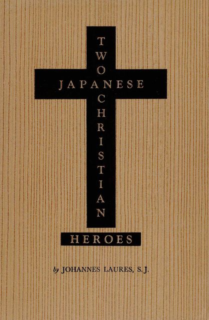 Two Japanese Christian Heroes, Johannes Laures