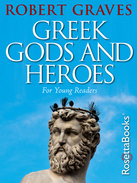 Greek Gods and Heroes, Robert Graves