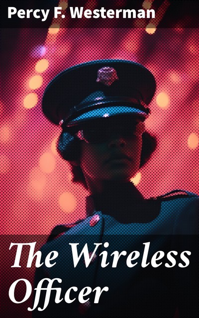 The Wireless Officer, Percy Westerman