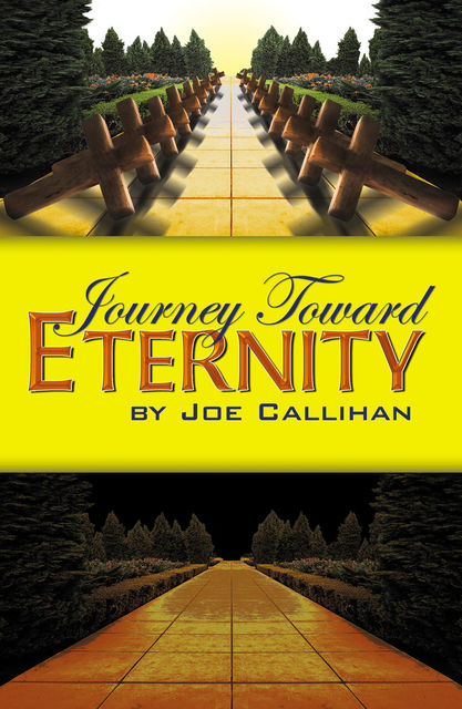 Journey Toward Eternity, Joe Callihan