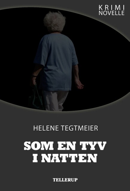 Kriminovelle – Som en tyv i natten, Helene Tegtmeier