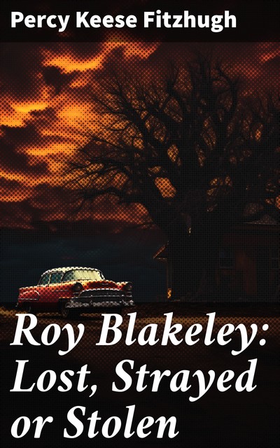 Roy Blakeley. Lost, Strayed or Stolen, Percy Keese Fitzhugh