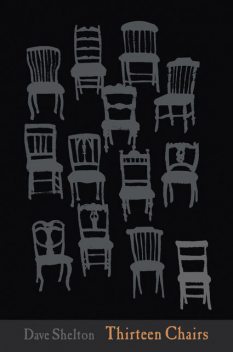 Thirteen Chairs, Dave Shelton
