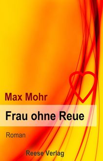 Frau ohne Reue, Max Mohr