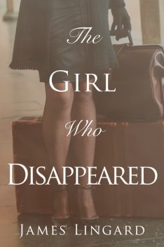 The Girl Who Disappeared, James Lingard